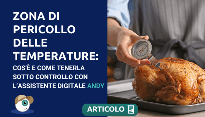 Zona di Pericolo delle Temperature: Cos'è e Come Tenerla Sotto Controllo con l’Assistente Digitale Andy