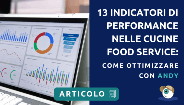Indicatori di Performance per Cucine Food Service: ottimizza la tua efficienza con Andy