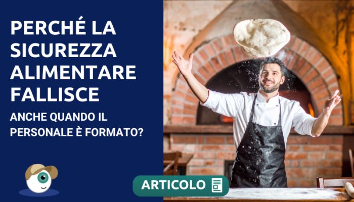 Perché la sicurezza alimentare fallisce anche quando il personale è formato?