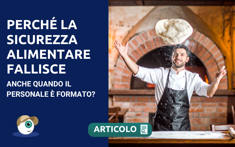 Perché la sicurezza alimentare fallisce anche quando il personale è formato?
