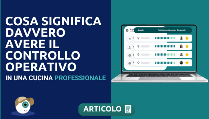 Cosa significa davvero avere il controllo operativo in una cucina professionale