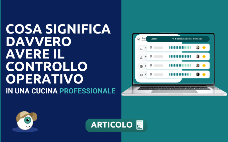 Cosa significa davvero avere il controllo operativo in una cucina professionale