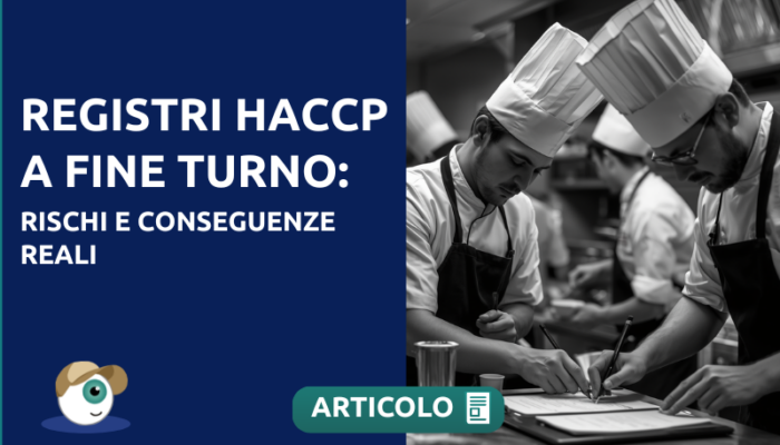 Registri HACCP a fine turno: rischi e conseguenze reali