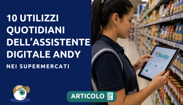 10 utilizzi quotidiani dell’assistente digitale Andy nei supermercati