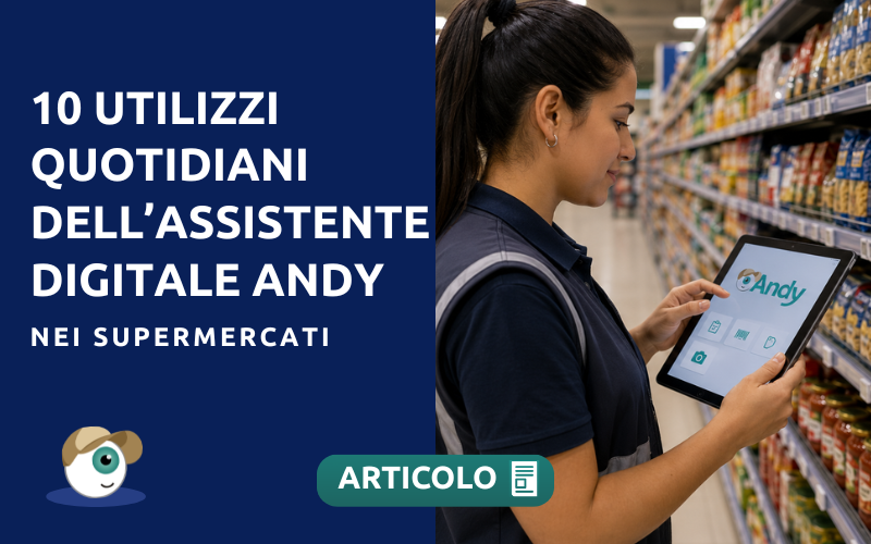 10 utilizzi quotidiani dell’assistente digitale Andy nei supermercati