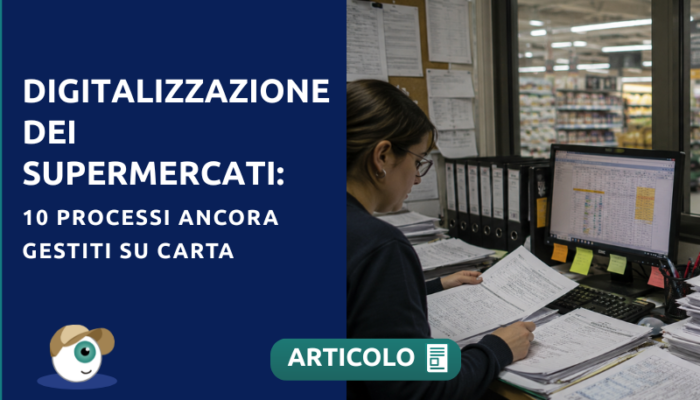 Digitalizzazione dei supermercati: 10 processi ancora gestiti su carta