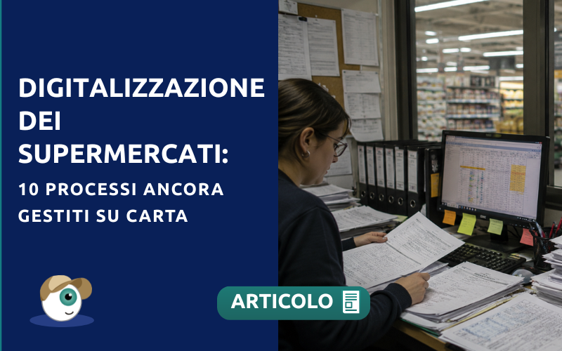 Digitalizzazione dei supermercati: 10 processi ancora gestiti su carta