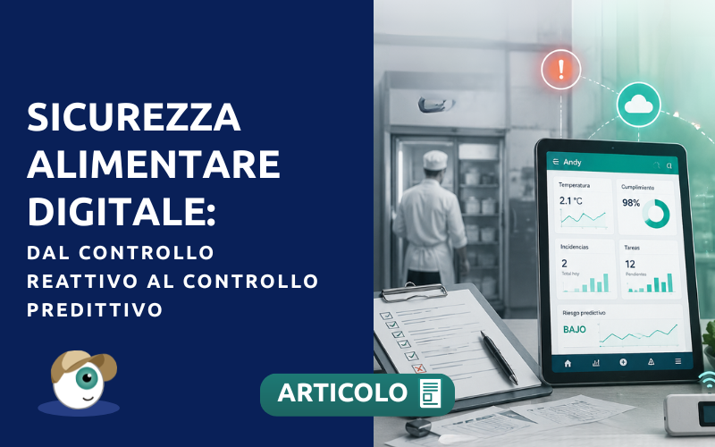 Sicurezza alimentare digitale: dal controllo reattivo al controllo predittivo